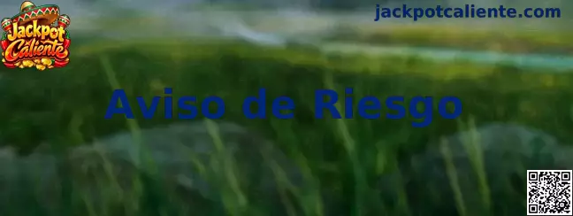 Aviso de Riesgo y juego responsable de Jackpot Caliente