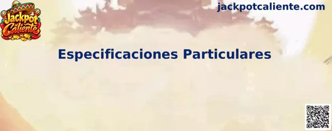 Especificaciones Particulares de Jackpot Caliente