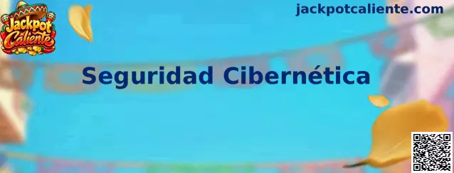 Seguridad Cibernética en Jackpot Caliente