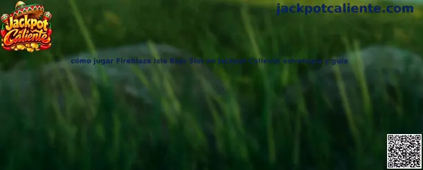 Cómo jugar Fireblaze Isla Baja Slot en Jackpot Caliente estrategia y guía
