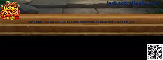 Guía para jugar Ruleta en Vivo Caliente