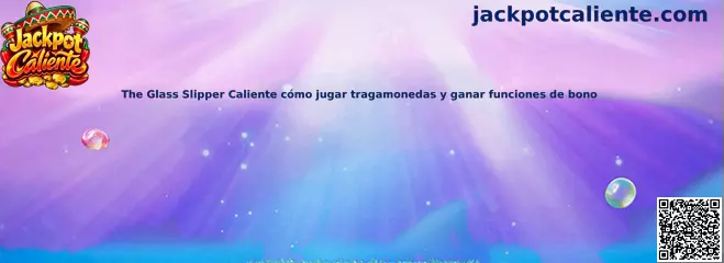 The Glass Slipper Caliente cómo jugar tragamonedas y ganar funciones de bono