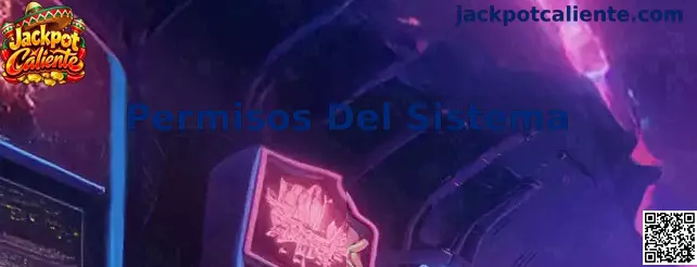 Guía de Jackpot Caliente para revisar Permisos Del Sistema
