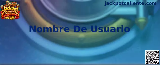 Gestión de Nombre de Usuario en Jackpot Caliente