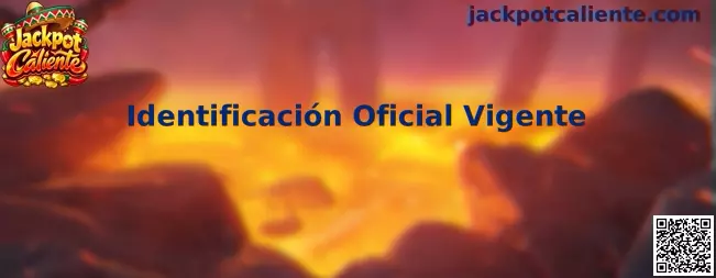 Identificación Oficial Vigente en Jackpot Caliente