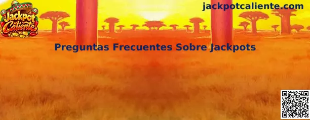 Preguntas Frecuentes Sobre Jackpots