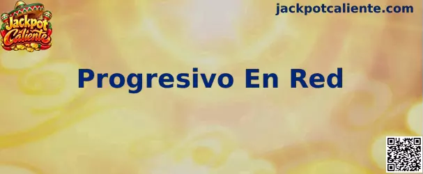 Progresivo En Red - Jackpot Caliente