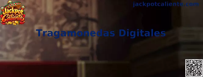 Tragamonedas Digitales en Jackpot Caliente