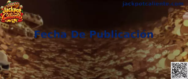 Referencia visual de la Fecha De Publicación de Jackpot Caliente